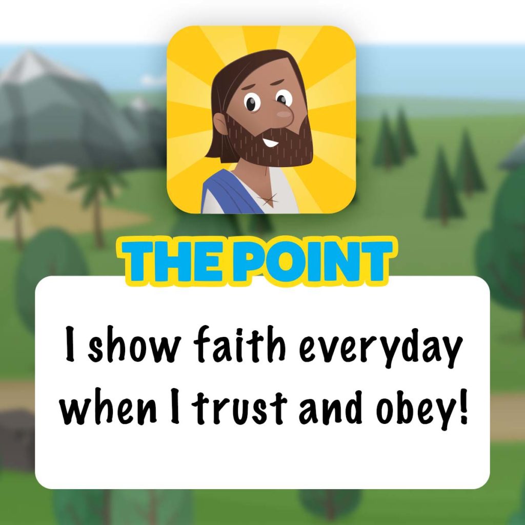 I show faith everyday when I trust and obey!